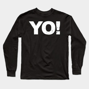 YO! Long Sleeve T-Shirt